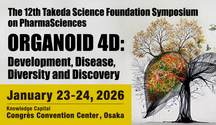 The 12th Takeda Science Foundation Symposium on PharmaSciences